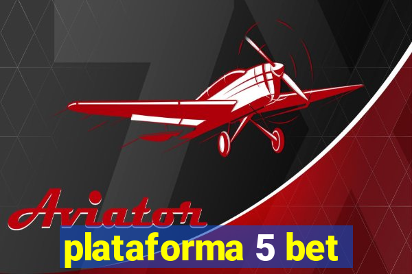 plataforma 5 bet